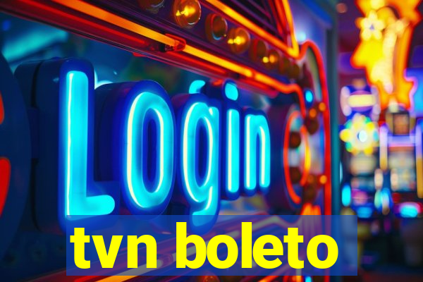 tvn boleto